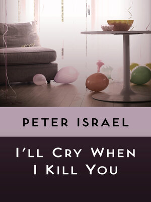 cover image of I'll Cry When I Kill You